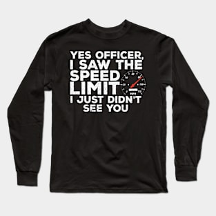 Yes Officer Speeding Funny Racing Race Car Driver Racer Long Sleeve T-Shirt